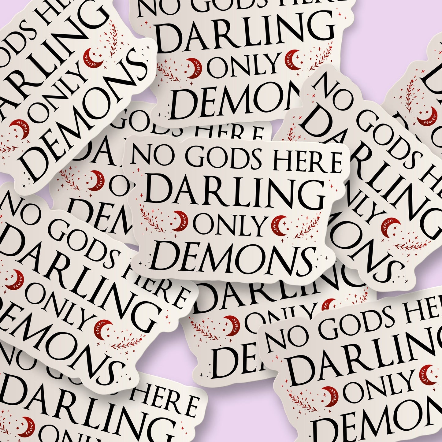 No Gods Here Darling, Only Demons Sticker