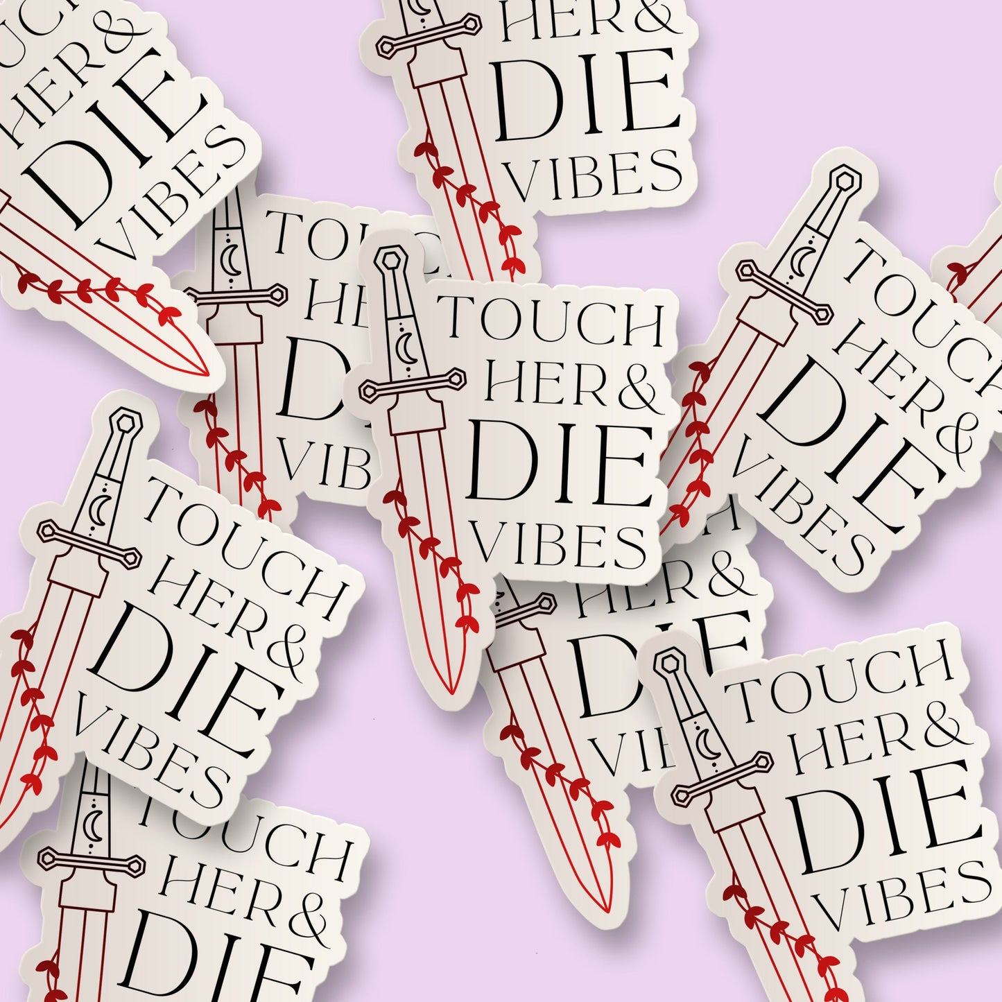 Touch Her and Die Vibes Sticker