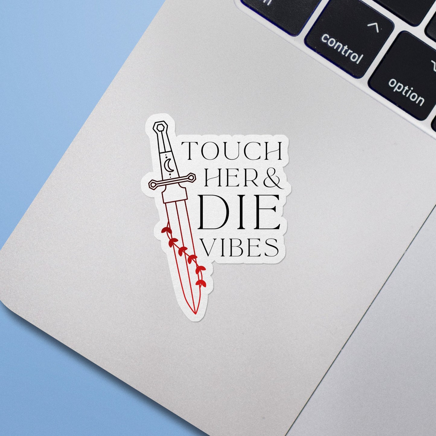 Touch Her and Die Vibes Sticker