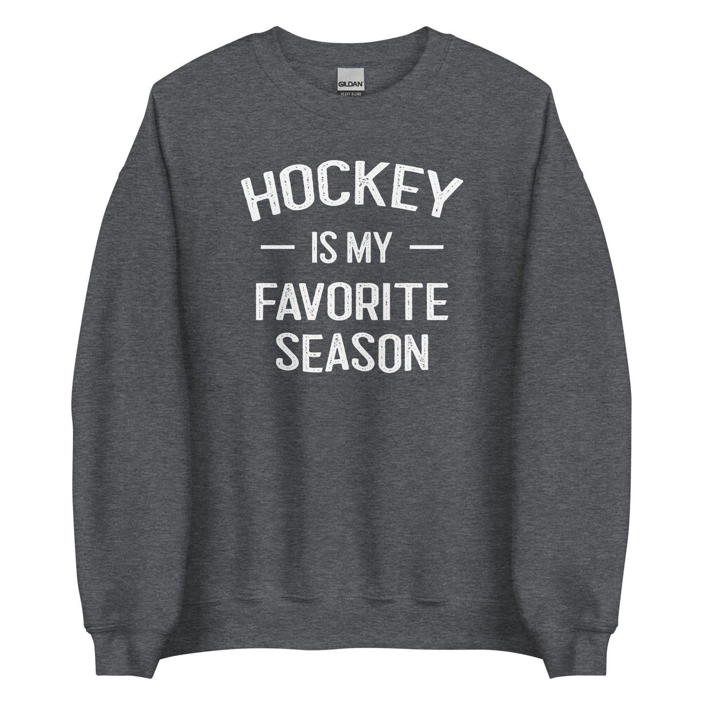 Hockey Is My Favorite Season Sweatshirt