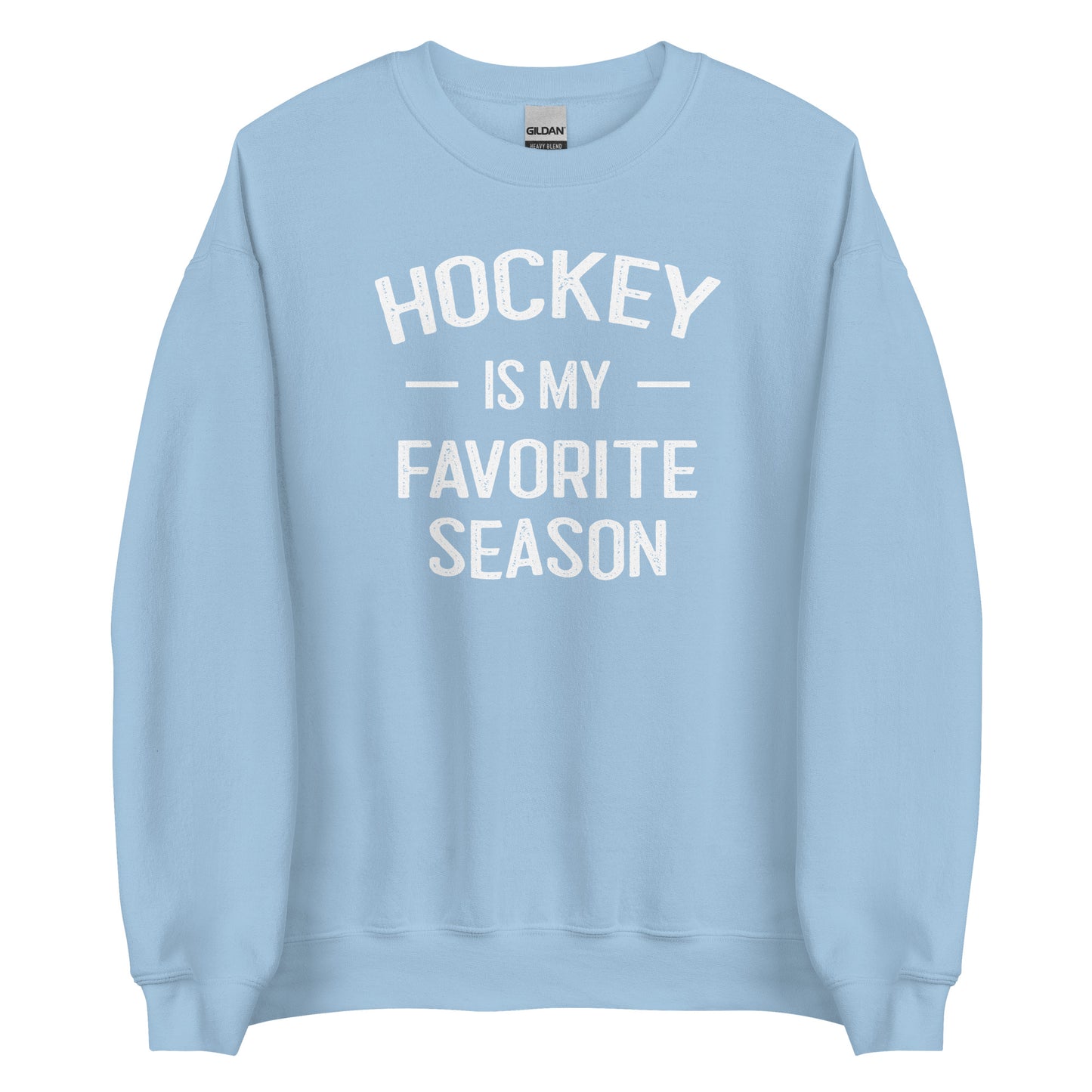 Hockey Is My Favorite Season Sweatshirt