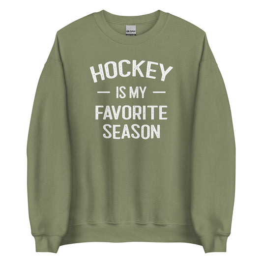 Hockey Is My Favorite Season Sweatshirt