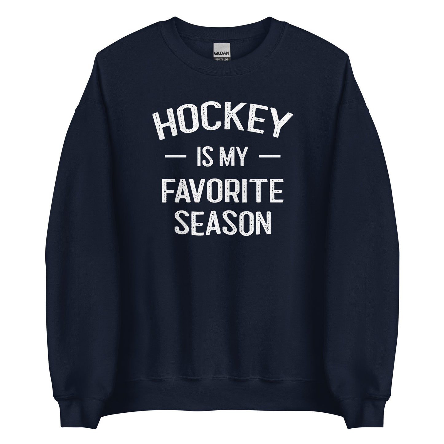 Hockey Is My Favorite Season Sweatshirt