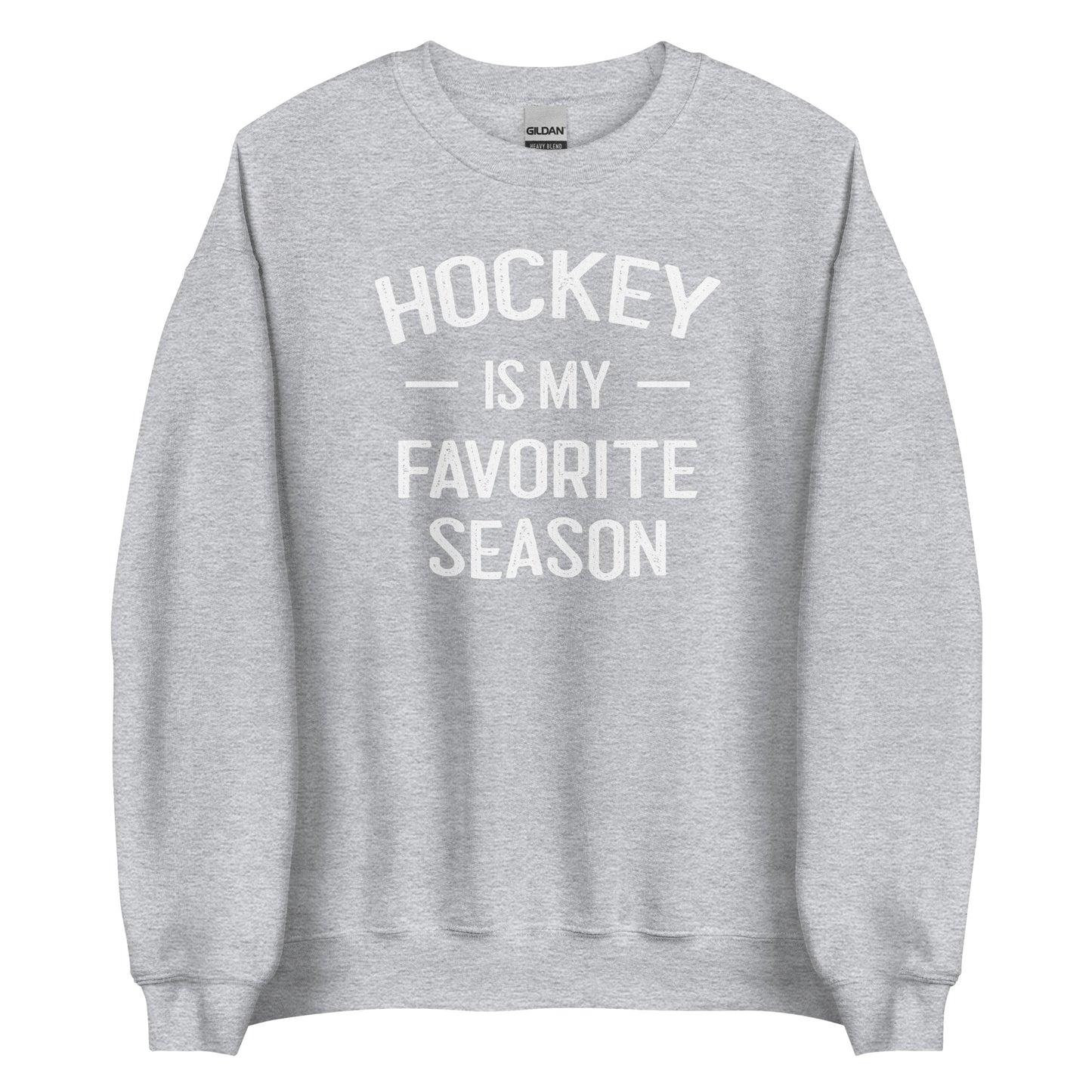 Hockey Is My Favorite Season Sweatshirt