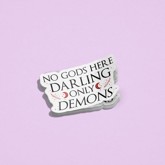 No Gods Here Darling, Only Demons Sticker