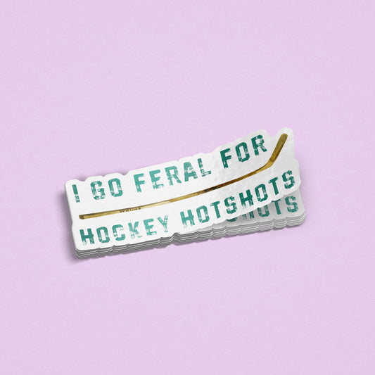 I Go Feral For Hockey Hotshots Sticker